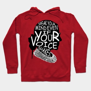 "Speak Your Mind Even If Your Voice Shakes." Ruth Bader Ginsburg Text Design Hoodie